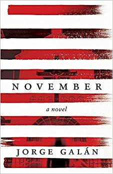 November: A Novel by Jorge Galán