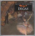 The Life and Works of Degas by Douglas Mannering