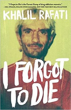 I Forgot to Die by Khalil Rafati