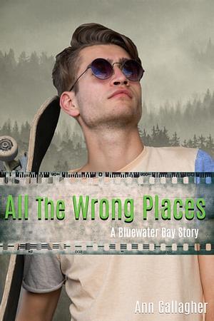 All the Wrong Places by Ann Gallagher