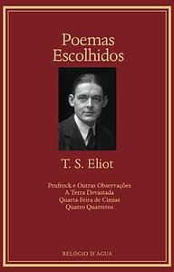 Poemas Escolhidos by T.S. Eliot