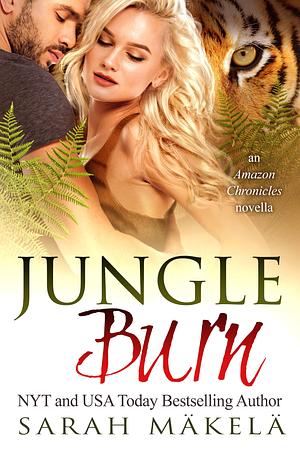 Jungle Burn by Sarah Mäkelä, Sarah Mäkelä