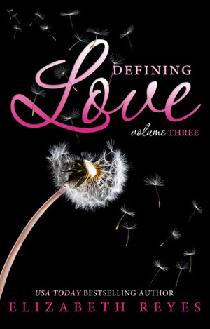 Defining Love (Volume 3) by Elizabeth Reyes