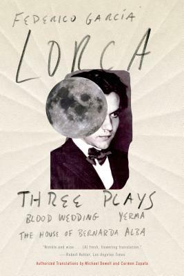 Three Plays: Blood Wedding; Yerma; The House of Bernarda Alba by Federico García Lorca