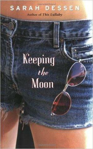 Keeping The Moon by Sarah Dessen
