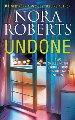 Undone: Night Shield, Night Moves by Nora Roberts