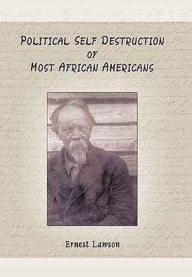 Political Self Destruction of Most African Americans by Ernest Lawson