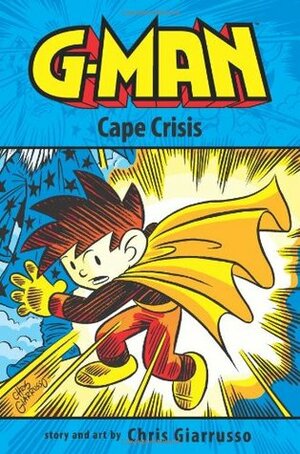 G-Man Volume 2: Cape Crisis by Chris Giarrusso