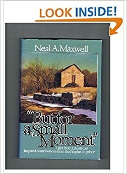 But for a Small Moment by Neal A. Maxwell