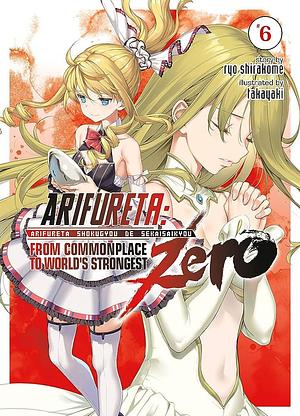Arifureta: From Commonplace to World's Strongest ZERO (Light Novel) Vol. 6 by Ryo Shirakome