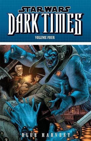 Star Wars: Dark Times, Volume 4 - Blue Harvest by Mick Harrison