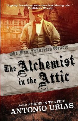 The Alchemist in the Attic by Antonio Urias