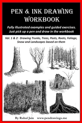 Pen and Ink Drawing Workbook vol 1-2: Pen and Ink Drawing workbooks for absolute beginners by Rahul Jain