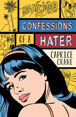 Confessions of a Hater by Caprice Crane