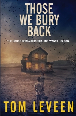 Those We Bury Back by Tom Leveen