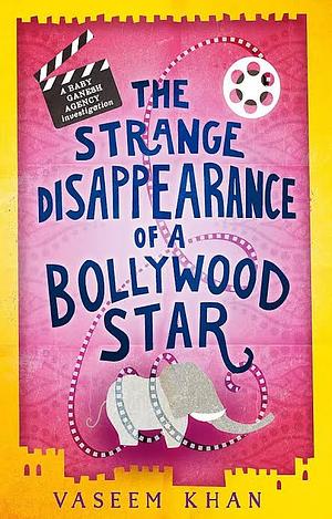 The strange disappearance of a Bollywood star by Vaseem Khan
