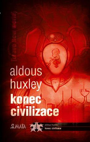 Konec civilizace by Aldous Huxley