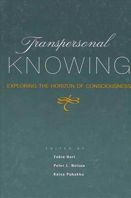 Transpersonal Knowing: Exploring the Horizon of Consciousness by 