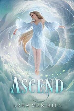 Ascend by Lena Mae Hill