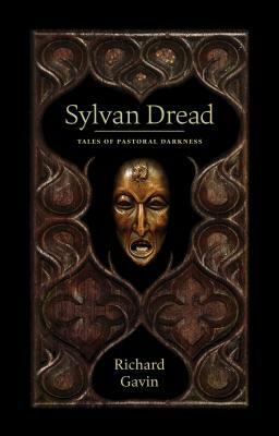 Sylvan Dread: Tales of Pastoral Darkness by Richard Gavin