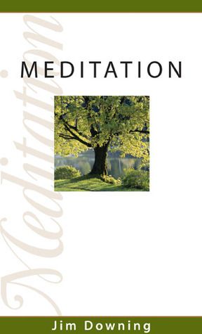 Meditation - The Bible Tells You How by Jim Downing