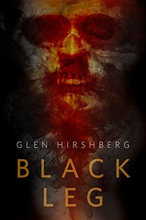 Black Leg by Glen Hirshberg