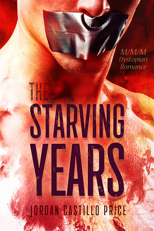 The Starving Years by Jordan Castillo Price