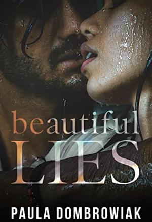 Beautiful Lies  by Paula Dombrowiak