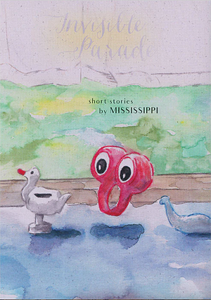 Invisible Parade by Mississippi by Mississippi