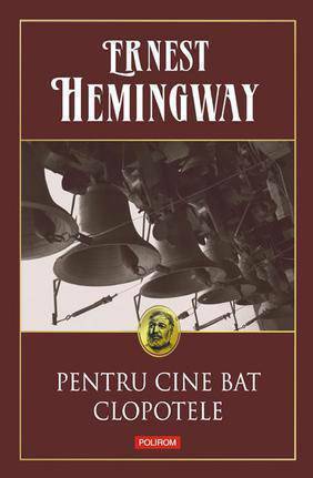 Pentru cine bat clopotele by Ernest Hemingway