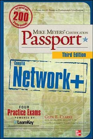 Mike Meyers' CompTIA Network+ Certification Passport, Third Edition by Glen Clarke, Michael Meyers