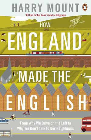 How England Made the English by Harry Mount