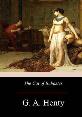 The Cat of Bubastes by G.A. Henty