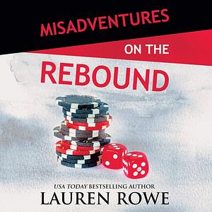 Misadventures on the Rebound by Lauren Rowe