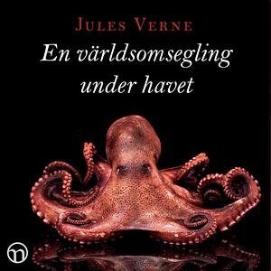 En världsomsegling under havet by Jules Verne