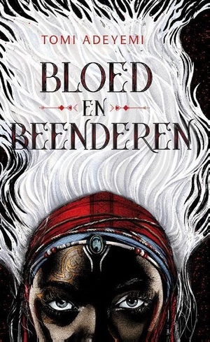 Bloed en beenderen by Tomi Adeyemi