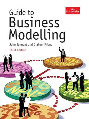 The Economist Guide to Business Modelling by Graham Friend, John Tennent