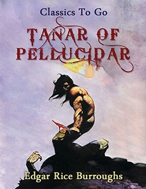 Tanar of Pellucidar (Annotated) by Edgar Rice Burroughs