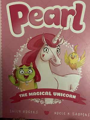 Pearl The Magical Unicorn by Sally Odgers