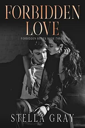 Forbidden Love by Stella Gray