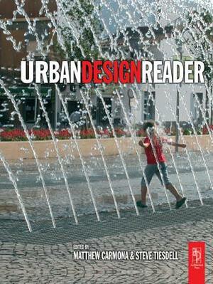 Urban Design Reader by Steve Tiesdell, Matthew Carmona