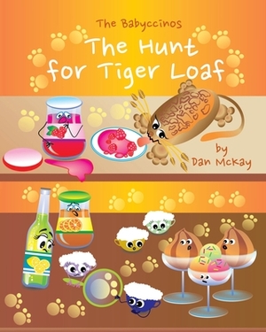 The Babyccinos The Hunt for TigerLoaf by Dan McKay