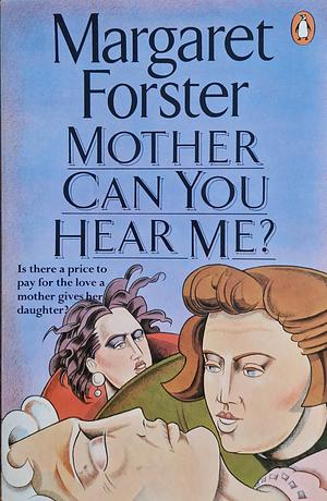 Mother Can You Hear Me? by Margaret Forster