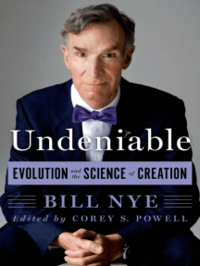 Undeniable: Evolution and the Science of Creation by Bill Nye