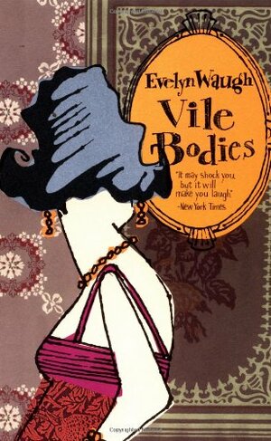 Vile Bodies by Evelyn Waugh