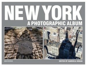 New York: A Photographic Album by Fumika Nagano, Victoria Cattani, Andrea C. Jenkins, Gary Curtis, Marlen de Vries, Faye Chou, Dolores Calcagno, Mauricio Szuster, Michael Casey, Gerald San José, Adam Hertz, Jurgen Fauth, Emily Mandelbaum, Mariano Colantoni, David Baker, Éric Dupuis, Gabriela Kogan, Michael E. Casey, Pablo Kolodny, Nicolas Mirguet, Marina Kogan, Amanda Jahn, Mike Dumiao, Joshua Gaynor, Mo Riza, Lupe Arenillas, Leo Novik, Julian Bleecker, Christina Rouco-Alejandro Giusti, Chie Shimodaira, Julie Herrick, Jonathan Goransky, Eda Strauch, Colin Swan, Mirta Duer, Daniel Modell, Marina Feire, Clay Williams, Melody Ng, Jodi McKee, Kiira Turnbow, Andrea Cantarelli, Andrew Lachance, John Liu, Camila Miyazono López, Eugenia Alvarez, Eric Felton, Andrés Slater