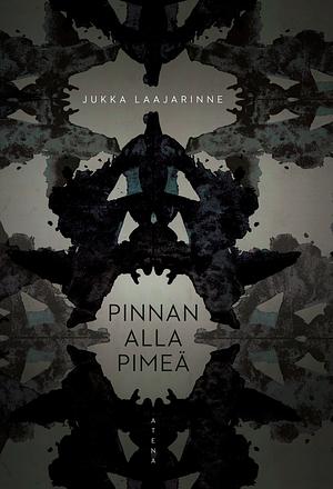 Pinnan alla pimeä by Jukka Laajarinne