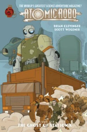 Atomic Robo: The Ghost of Station X by Brian Clevinger