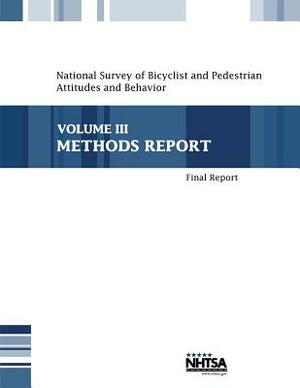 National Survey of Bicyclist and Pedestrian Attitudes and Behavior: Volume III-Methods Report by National Highway Traffic Safety Administ