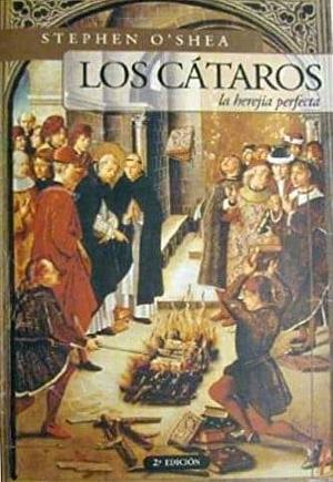 Los Cátaros: la herejía perfecta by Stephen O'Shea